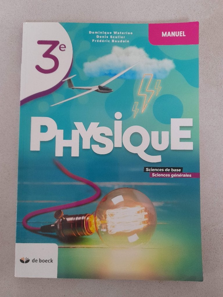 Manuel Physique 3e (De Boeck), Livres, Physique, Waterloo, Sculier, Baudoin, Enlèvement ou Envoi, Utilisé