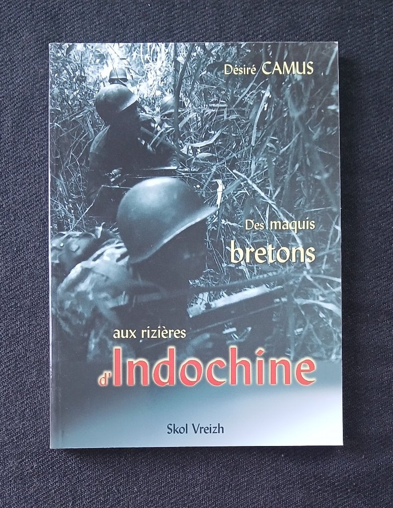 Des maquis bretons aux rizières d'Indochine, Livres, Neuf, Enlèvement ou Envoi, 1945 à nos jours, Désiré Camus