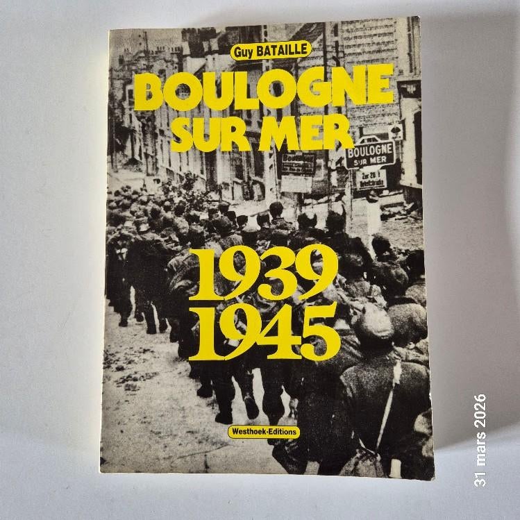 Guy Bataille - Boulogne sur Mer. 1939-1945. lettre émouvante, Comme neuf, Divers auteurs, Europe, 20e siècle ou après