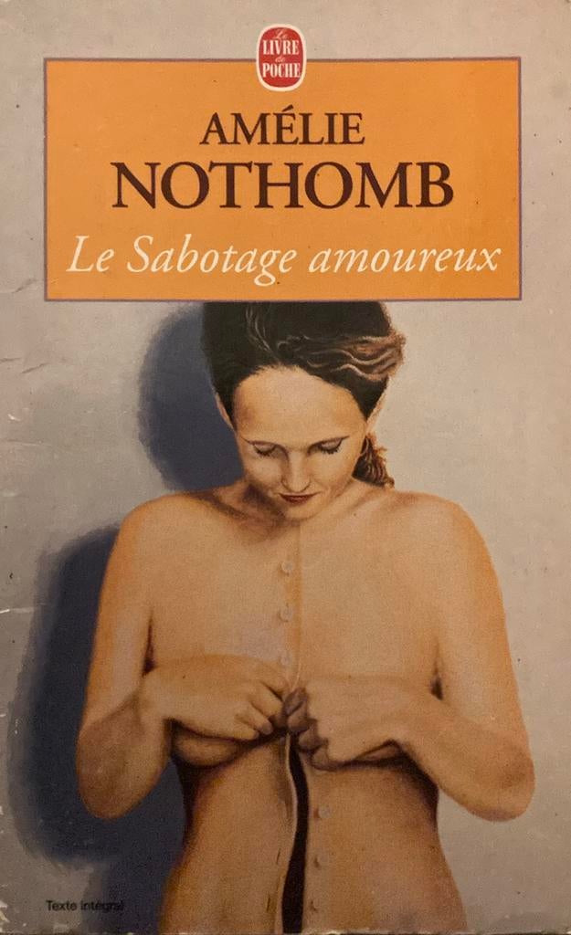 Amélie Nothomb - Le Sabotage Amoureux, Enlèvement ou Envoi, Amélie Nothomb