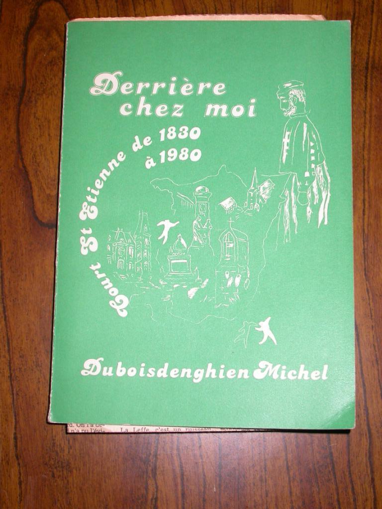 Derrière chez moi - Court-St-Etienne de 1830à 1980, Envoi, Comme neuf, Michel Duboisdenghien