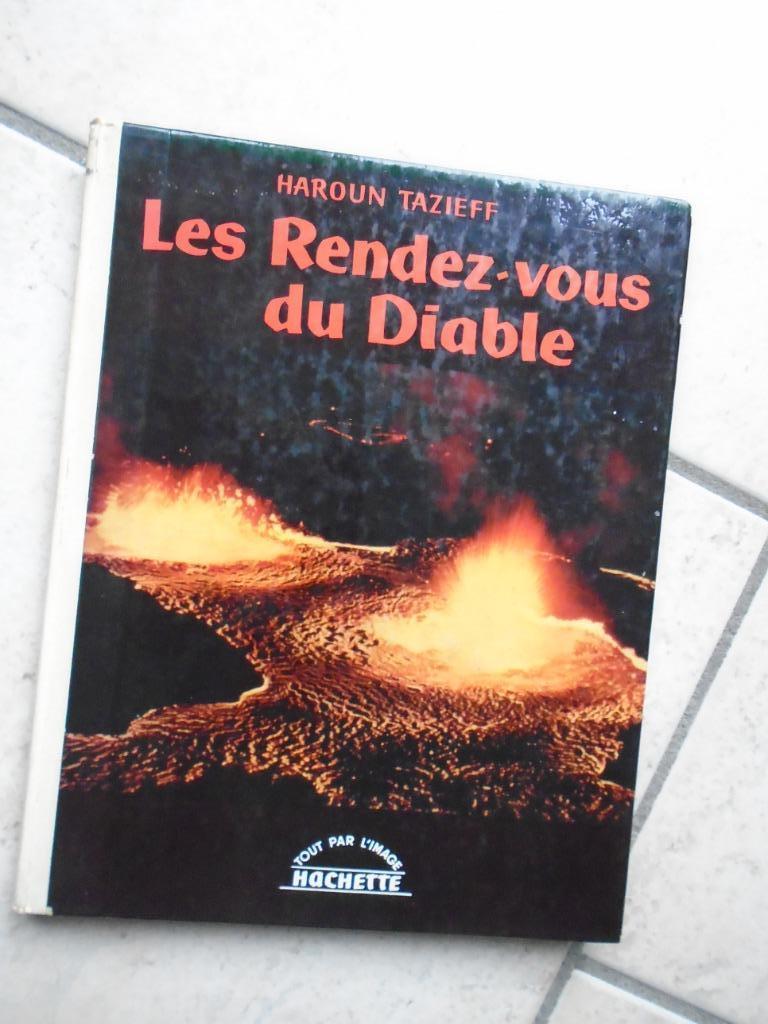HAROUN TAZIEFF"LES RENDEZ-VOUS DU DIABLE"HACHETTE 1959, Enlèvement ou Envoi, HAROUM TAZIEFF