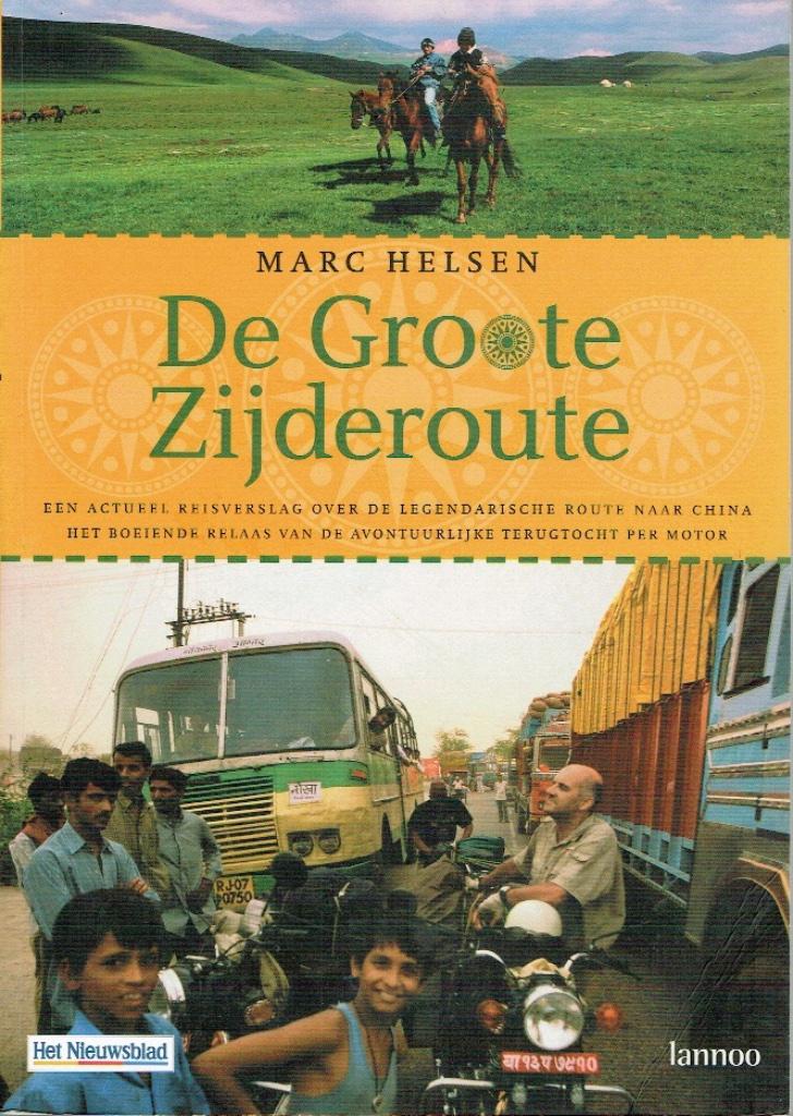 De Grote Zijderoute, Boeken, Reisverhalen, Ophalen of Verzenden, Zo goed als nieuw, M. Helsen, Azië