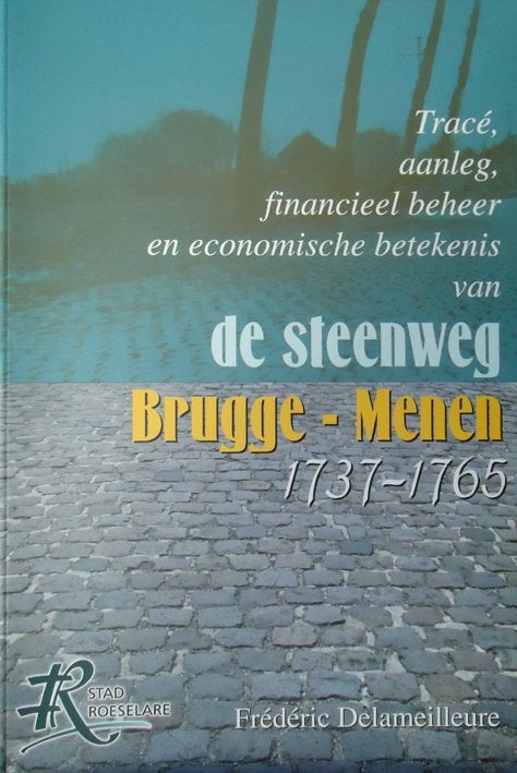 De steenweg Brugge-Menen 1737-1765, Ophalen of Verzenden