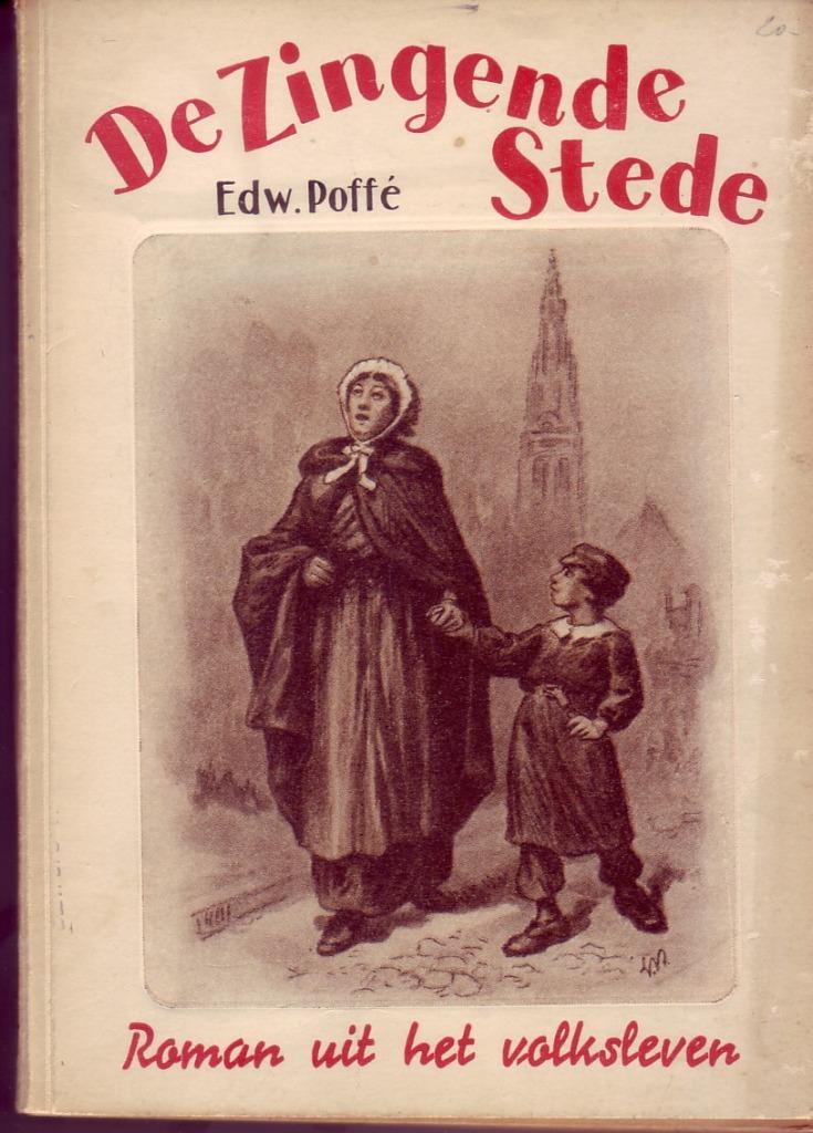 E. POFFE DE ZINGENDE STEDE Roman uit ons Volksleven 1944, Ophalen of Verzenden, Poffé Edw.