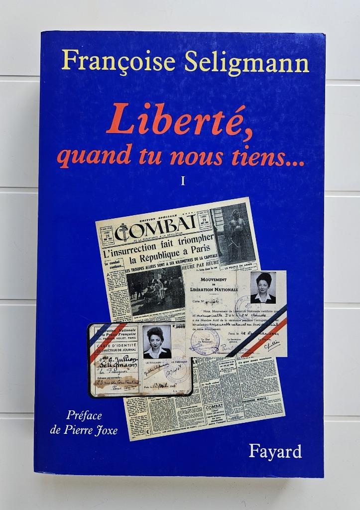Liberté, quand tu nous tiens..., Enlèvement ou Envoi, Deuxième Guerre mondiale, Utilisé, Françoise Seligmann
