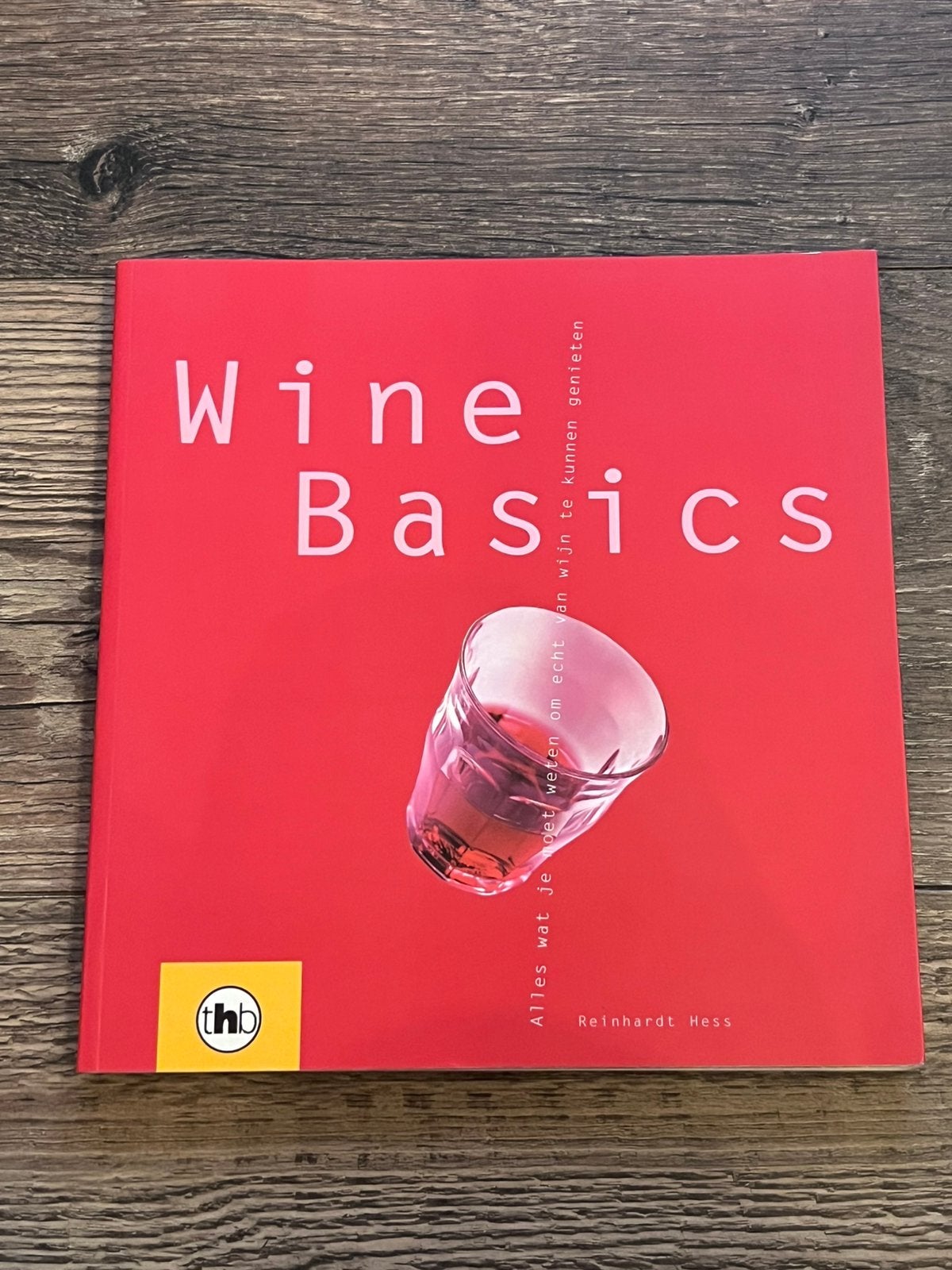 Boek - Wine basics (Reinhardt Hess) - alles over wijn, Enlèvement ou Envoi, Comme neuf