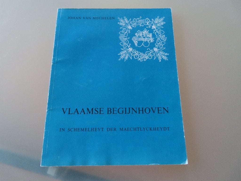 Vlaamse begijnhoven in Schemelheyt Der Maechtlyckheydt - Van, Gelezen, Maatschappij en Samenleving, Ophalen of Verzenden, Johan Van Mechelen