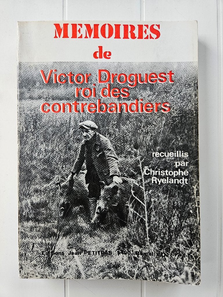 Mémoires de Victor Droguest, roi des contrebandiers recueill, Enlèvement ou Envoi, Utilisé, Christophe Ryelandt