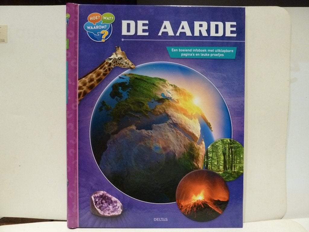 De aarde / Hoe? Wat? Waarom?, Boeken, Ophalen of Verzenden, Zo goed als nieuw, Non-fictie
