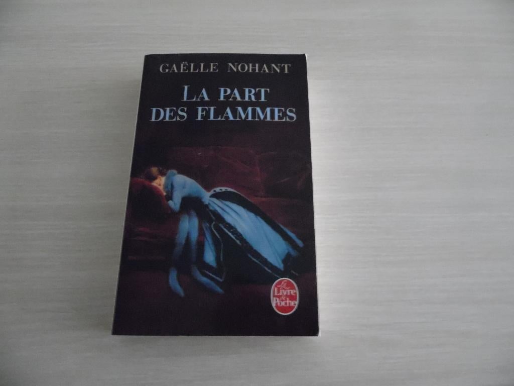 LA PART DES FLAMMES        GAËLLE NOHANT, Europa overig, Gaëlle Nohant, Ophalen of Verzenden, Zo goed als nieuw