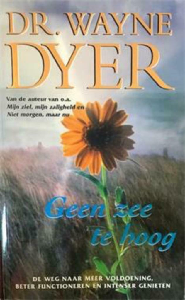 Geen zee te hoog, Dr.Wayne Dyer, Ophalen of Verzenden, Gelezen