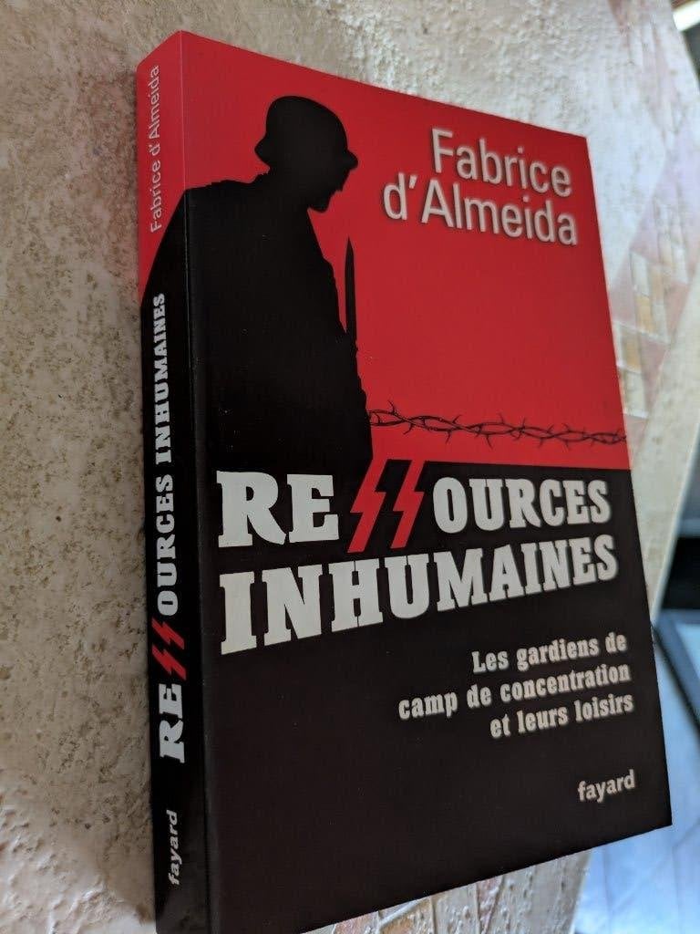 Ressources inhumaines (Fabrice d' Almeida)., Boeken, Geschiedenis | Wereld, 20e eeuw of later, Verzenden, Europa, Zo goed als nieuw