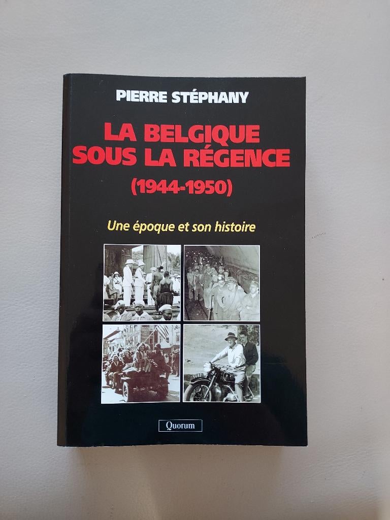 La Belgique sous la régence (1944-1950) * Pierre Stéphany, Enlèvement ou Envoi, Comme neuf, Pierre Stéphany, 20e siècle ou après