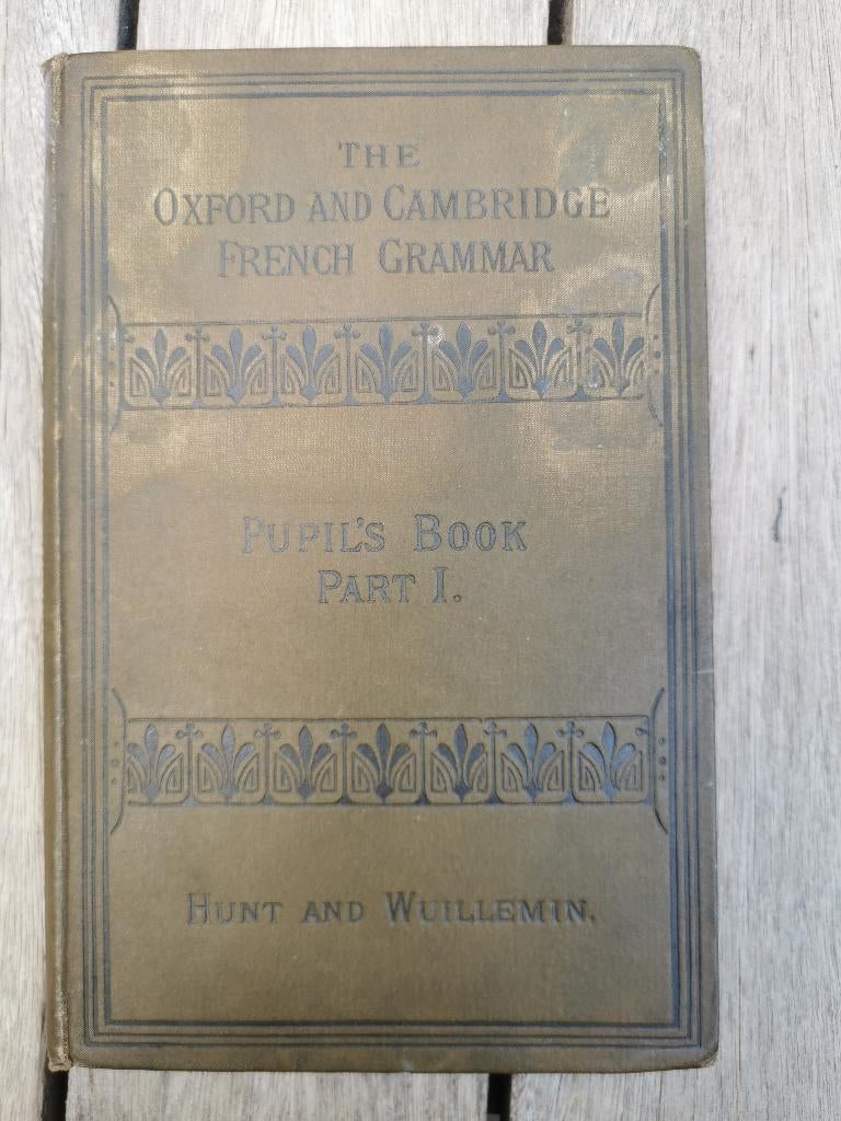 The Oxford and Cambridge French Grammar Pupil's Book - 1889, Ophalen of Verzenden