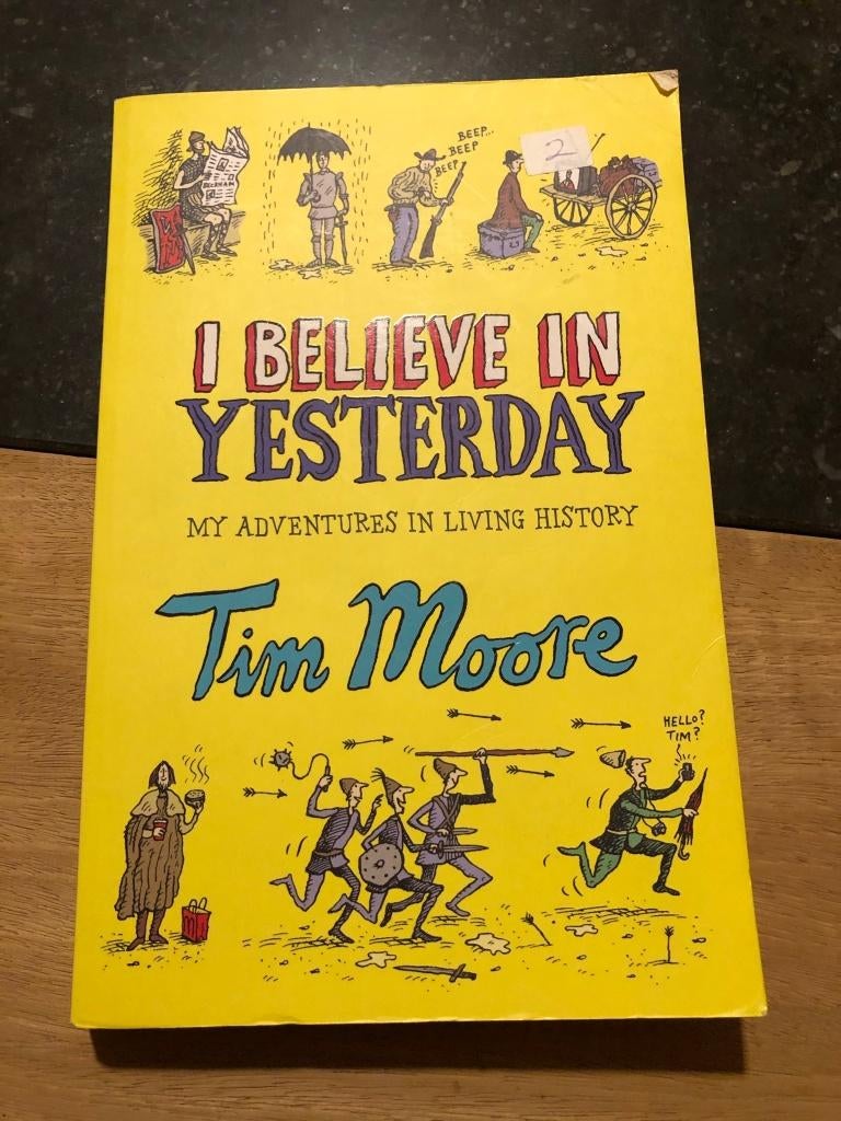 Je crois en hier : mes aventures dans l'histoire vivante -, Enlèvement ou Envoi, Comme neuf, 15e et 16e siècles, Tim Moore