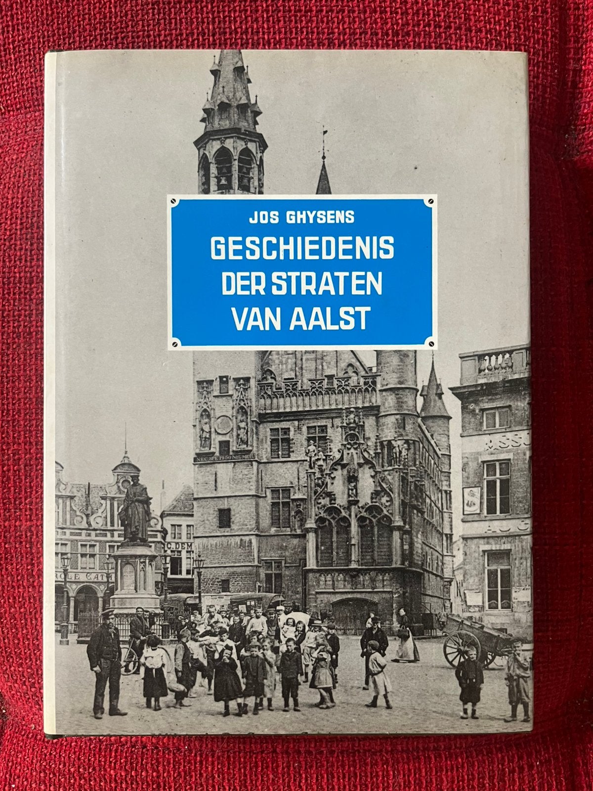 Boek Geschiedenis der straten van Aalst - Jos Ghysens, Enlèvement ou Envoi, Comme neuf