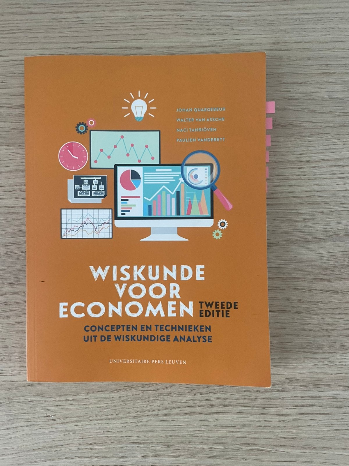 Wiskunde voor economen: concepten en technieken uit de wisku, Enlèvement ou Envoi, Johan Quaegebeur; Walter van Assche; Naci Tanrıöven; Paulien ...