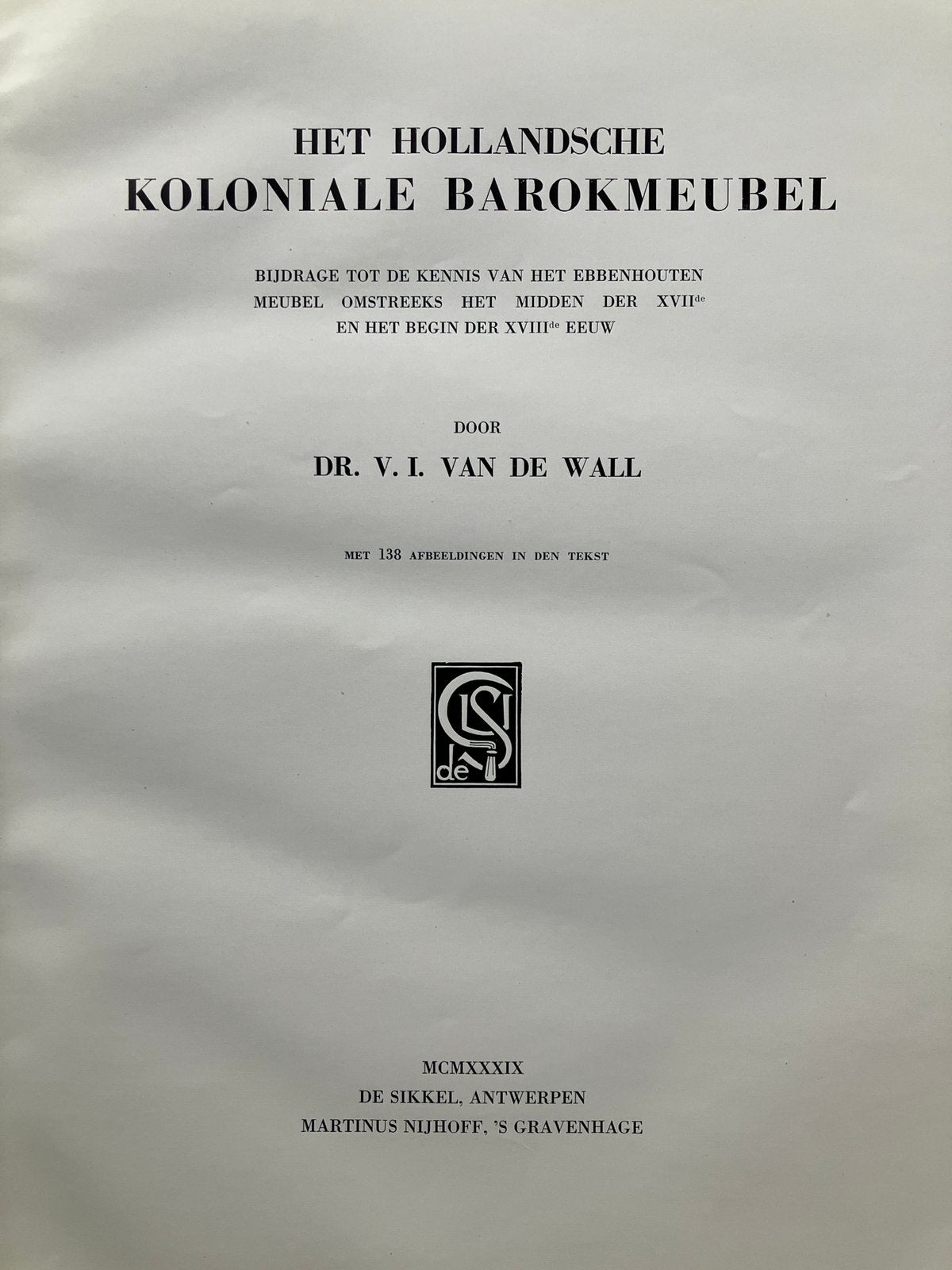 Het Hollandsche koloniale barokmeubel - Van De Wall, Ophalen, Zo goed als nieuw