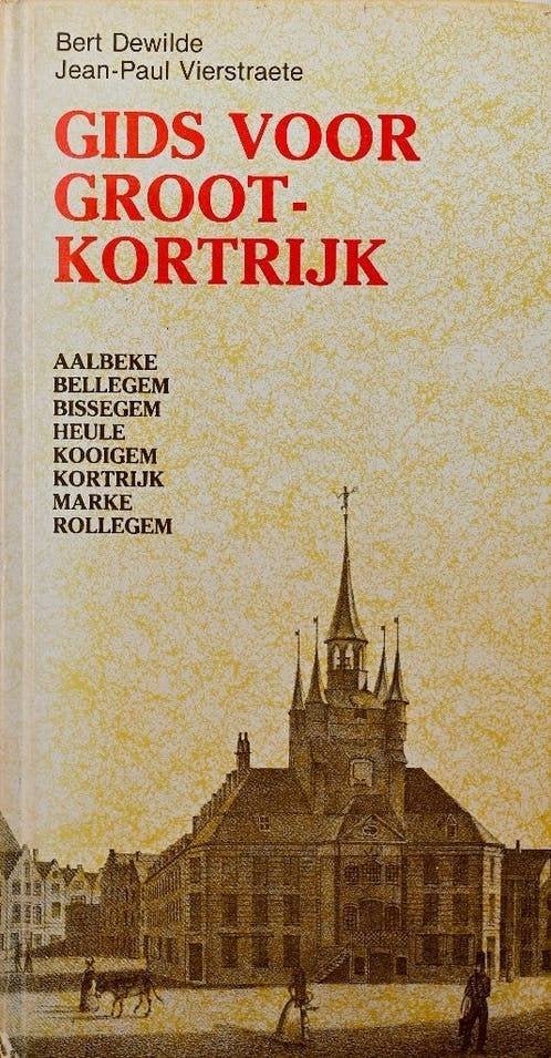 GIDS VOOR GROOT-KORTRIJK - Bert Dewilde, Boeken, Geschiedenis | Stad en Regio, Gelezen, Ophalen of Verzenden