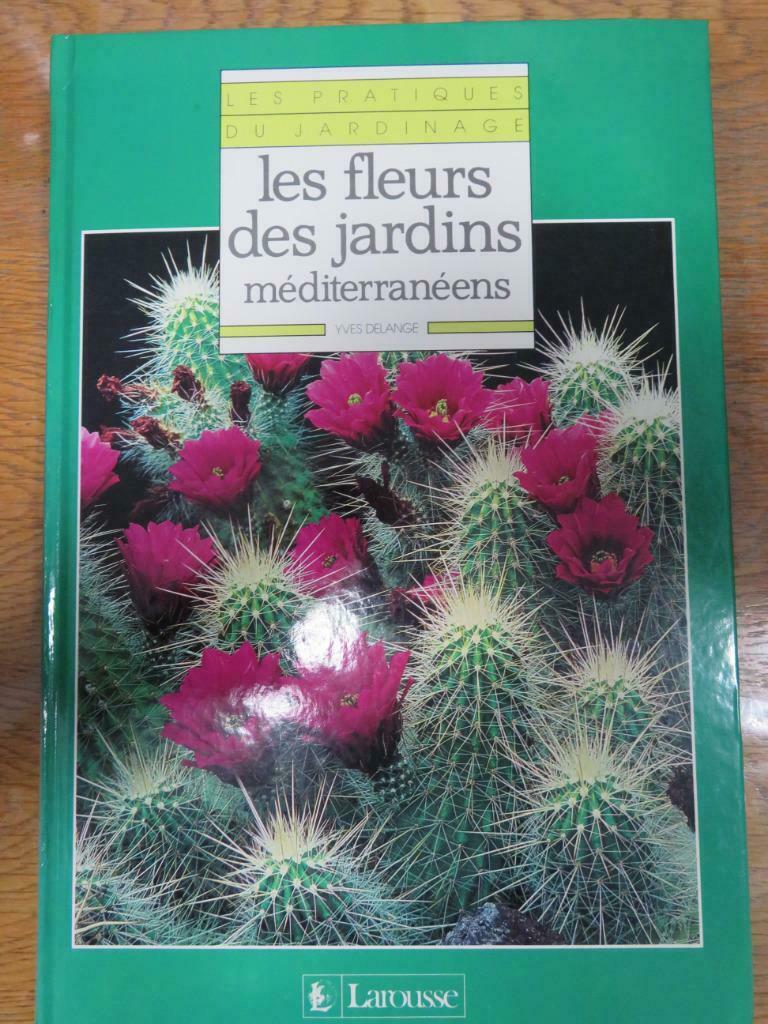 Les fleurs des jardins méditerranéens, Enlèvement ou Envoi, Comme neuf, Yves Delange, Jardinage et Plantes de jardin
