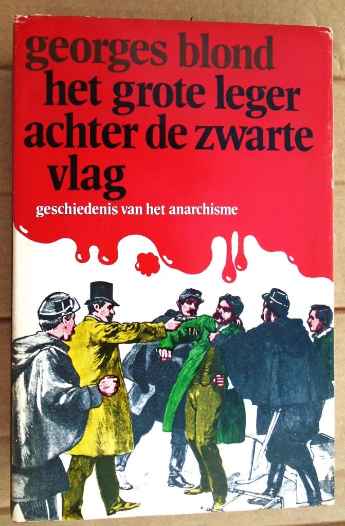 Het Grote Leger achter de Zwarte Vlag [anarchisme] - 1973, Gelezen, Georges Blond (1906-1989), Verzenden, Politiek en Staatkunde
