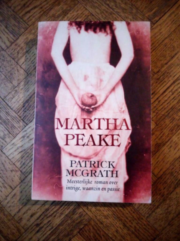 Patrick McGrath: Martha Peake - Historische roman -, Ophalen of Verzenden, Gelezen, Amerika