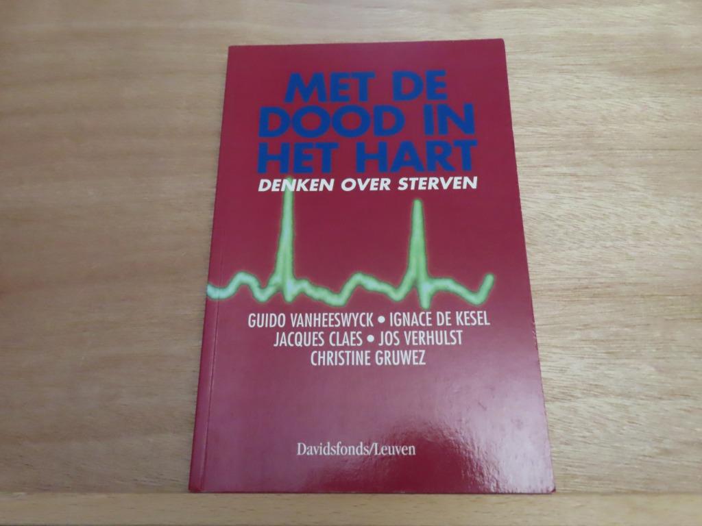Nieuwstaat : Met de dood in het hart – Guido Vanheeswyck, Ig, Boeken, Esoterie en Spiritualiteit, Ziel of Sterfelijkheid, Ophalen of Verzenden