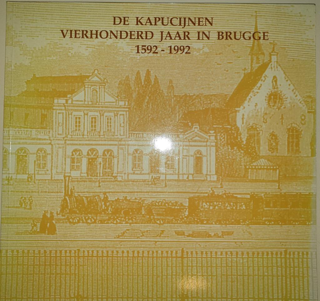 De Kapucijnen vierhonderd jaar in Brugge 1592-1992, Bonneure Fernand, Ophalen of Verzenden, Zo goed als nieuw, 17e en 18e eeuw