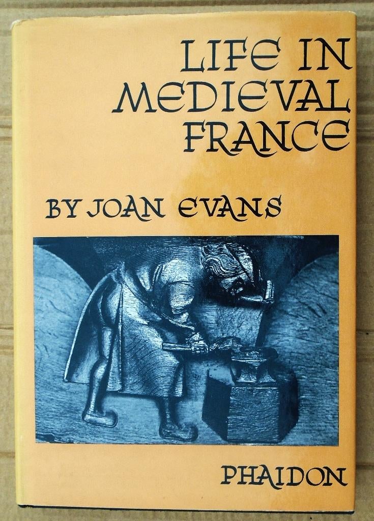 Life in Medieval France - 1969 - Dame Joan Evans(1893-1977), Enlèvement ou Envoi, 14e siècle ou avant, Utilisé, Europe