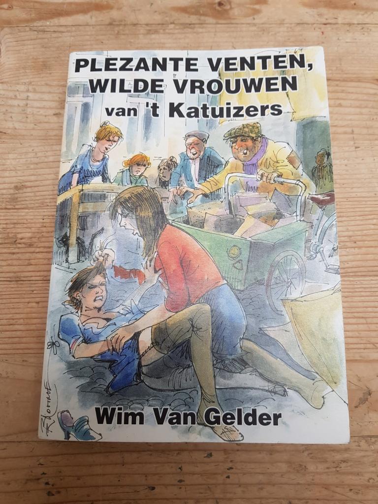 Plezante venten, wilde vrouwen v 't Katuizers WIM VAN GELDER, Wim van gelder, Ophalen of Verzenden, Verhalen, Zo goed als nieuw
