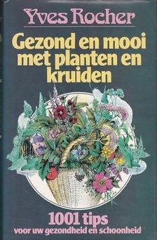 Gezond en mooi met planten / Yves Roher, Livres, Santé, Diététique & Alimentation, Enlèvement ou Envoi, Utilisé