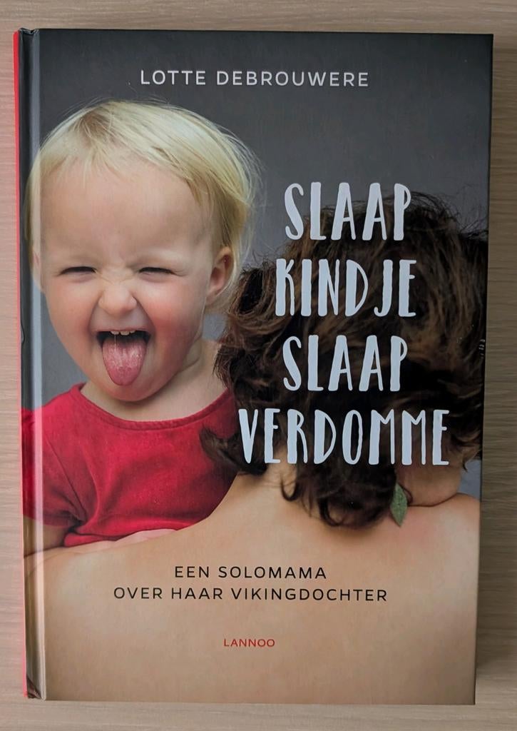 Lotte Debrouwere - Slaap kindje slaap (verdomme), Boeken, Essays, Columns en Interviews, Ophalen of Verzenden, Lotte Debrouwere