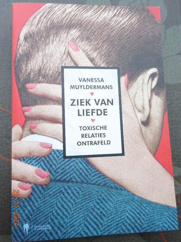 Ziek van liefde *Toxische relaties ontrafeld* Muyldermans, Ophalen of Verzenden