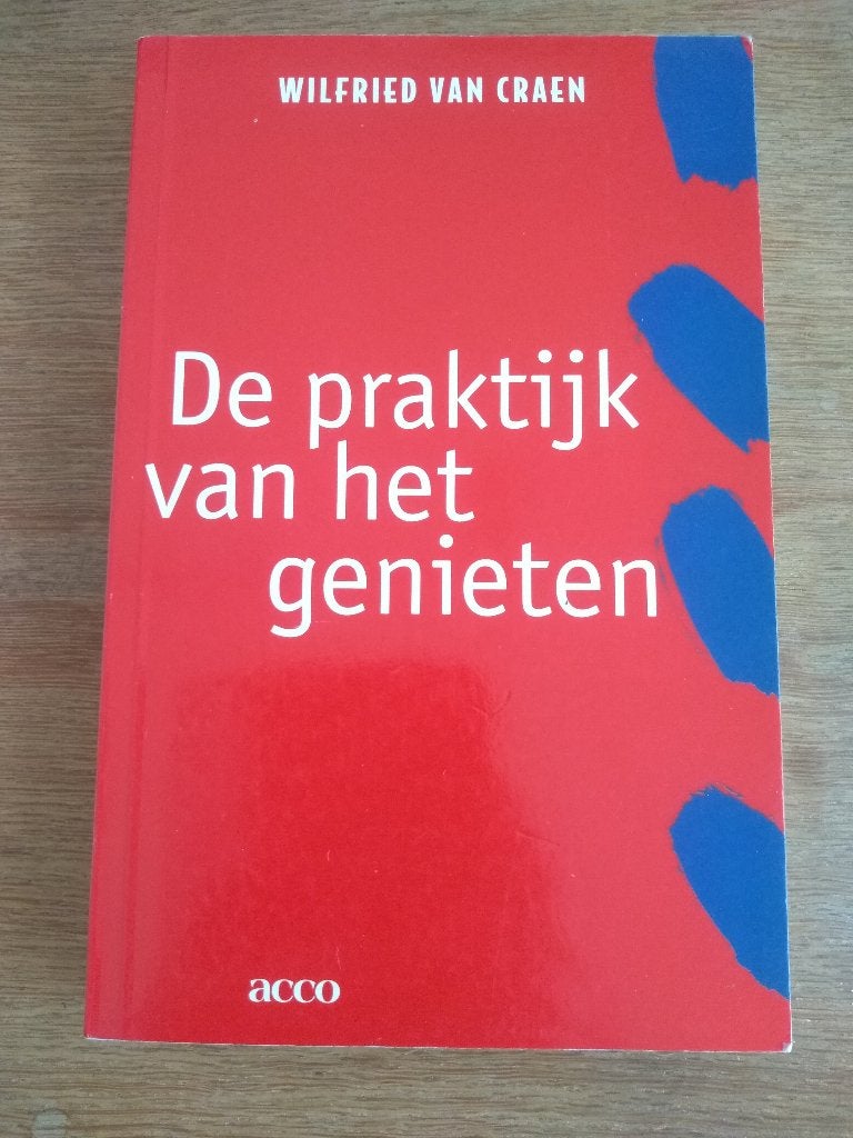 De praktijk van het genieten / Wilfried Van Craen, Enlèvement, Comme neuf