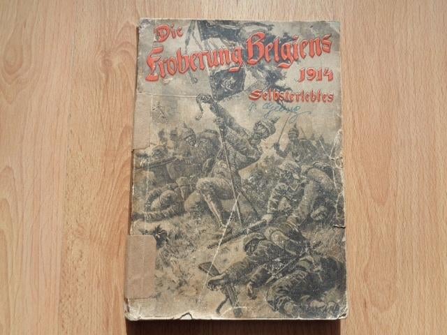Antiquariaat WO1 , 1914  die Eroberung Belgiens, Boeken, Gelezen, Ophalen of Verzenden, Landmacht, Voor 1940