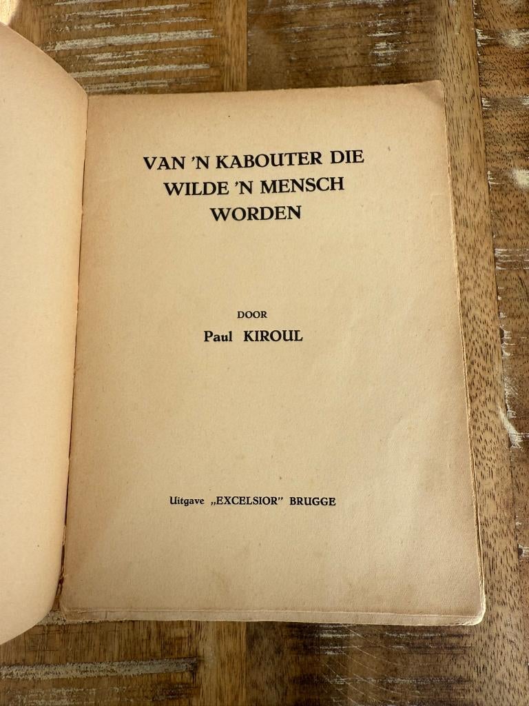 Van 'n kabouter die wilde 'n mensch worden - Paul Kiroul, Antiek en Kunst, Ophalen of Verzenden, Paul Kiroul