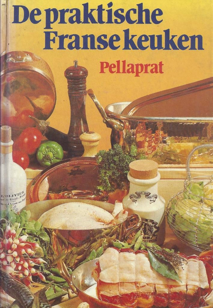 DE PRAKTISCHE FRANSE KEUKEN, Boeken, Kookboeken, Gelezen, Voorgerechten en Soepen, Hoofdgerechten, Taart, Gebak en Desserts, Frankrijk