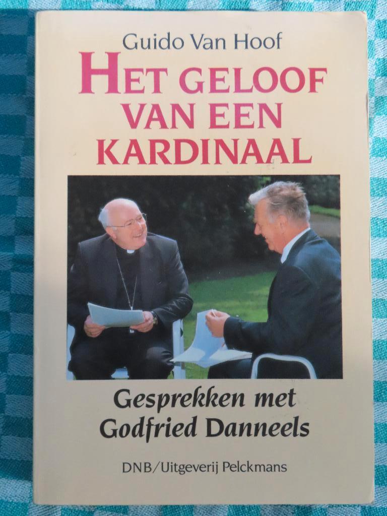 Het geloof van een Kardinaal Guido Van Hoof, Livres, Religion & Théologie, Enlèvement ou Envoi, Utilisé, Christianisme | Catholique