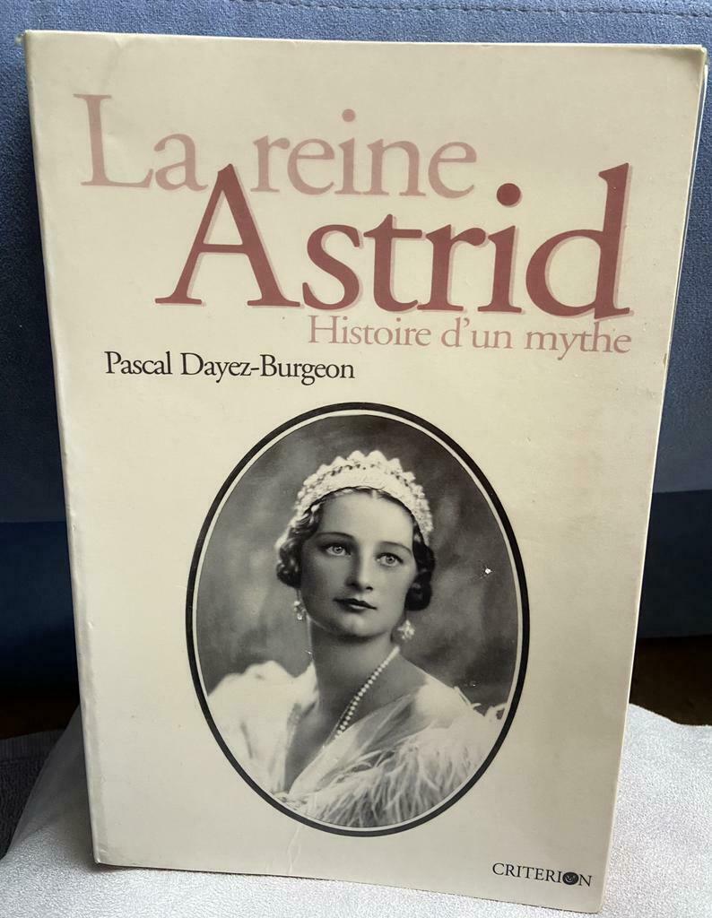 La reine Astrid histoire d'un mythe. - Dayez-Burgeon Pascal, Livres, 20e siècle ou après, Utilisé, Pascal Dayez-Burgeon
