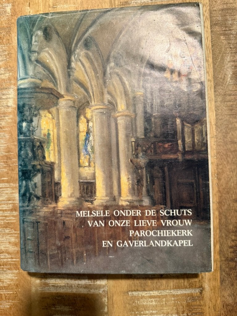 Melsele onder de schuts van onze lieve vrouw parochiekerk en, Ophalen of Verzenden, Gebruikt, Boek, Christendom | Katholiek