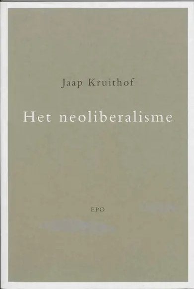 Het neoliberalisme / Jaap Kruithof, Livres, Philosophie, Enlèvement ou Envoi, Comme neuf