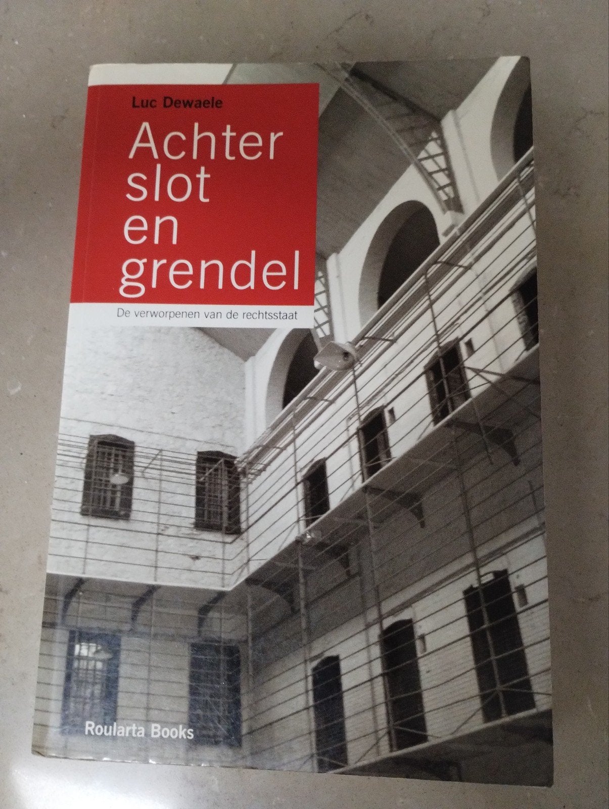 Luc Dewaele - Achter slot en grendel, Boeken, Ophalen, Luc Dewaele