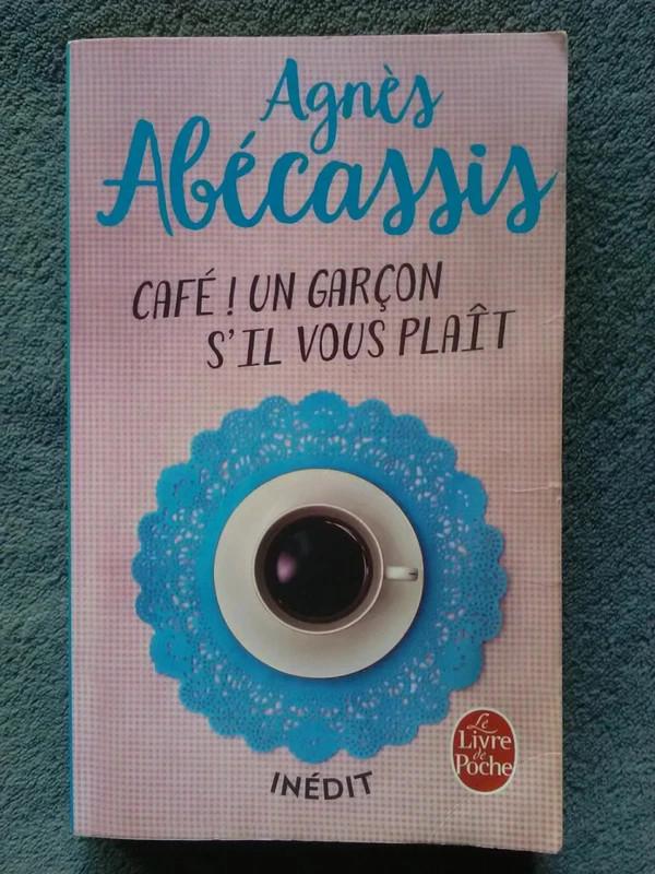 "Café ! Un garçon s'il vous plaît" Agnès Abécassis (2017), Livres, Chick lit, Utilisé, Enlèvement ou Envoi