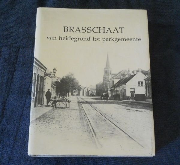 Brasschaat van heidegrond tot parkgemeente, Enlèvement ou Envoi, Utilisé