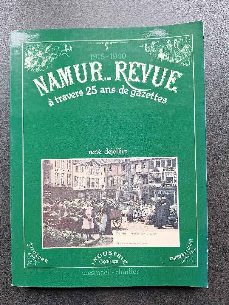 NAMUR REVUE 1915 1940 à travers 25 ans de Gazettes, Enlèvement, Utilisé, René Dejollier
