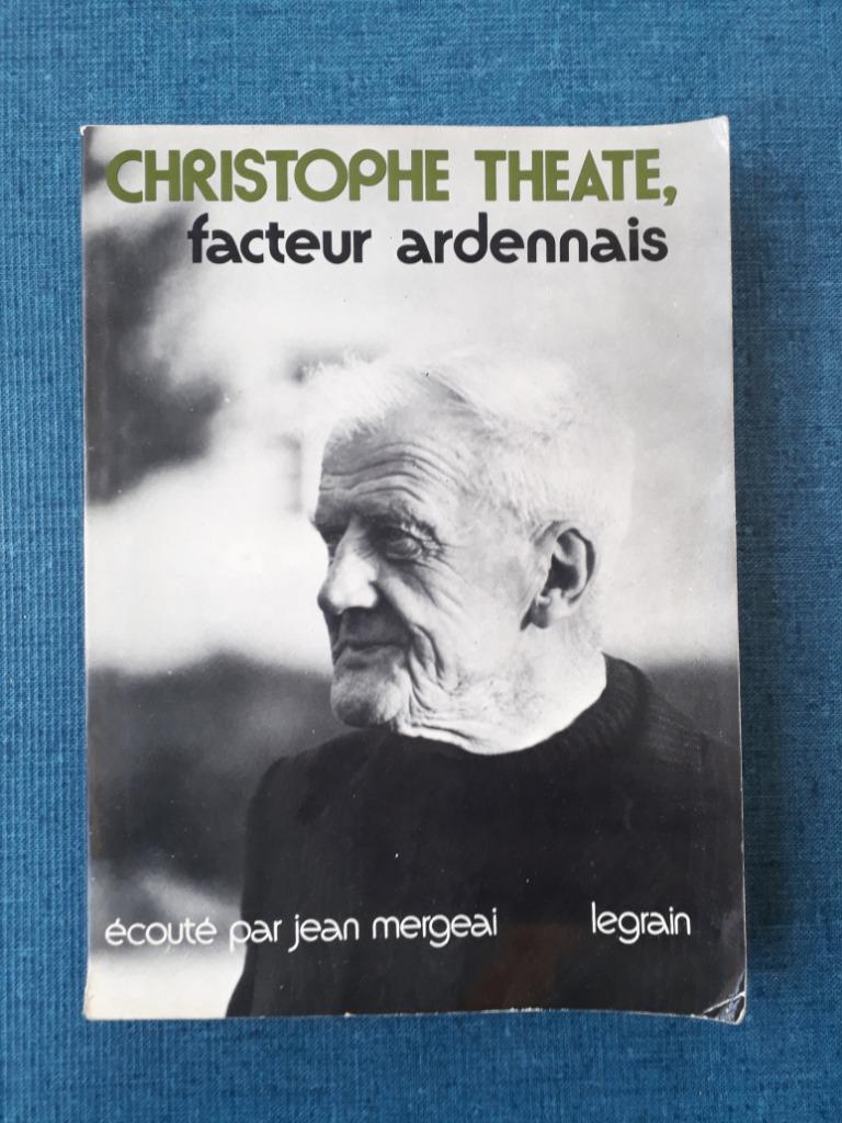 Christophe Théate, factor uit de Ardennen, Ophalen of Verzenden, Gelezen, Jean Mergeai