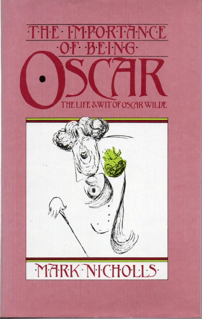 THE IMPORTANCE OF BEING OSCAR - LIFE & WIT OF OSCAR WILDE, Enlèvement ou Envoi, NICHOLLS MARK, Autre, Comme neuf