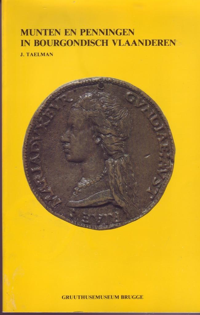 TAELMAN MUNTEN PENNINGEN BOURGONDISCH VLAANDEREN Numismatiek, Boeken, Ophalen of Verzenden, 15e en 16e eeuw, Zo goed als nieuw