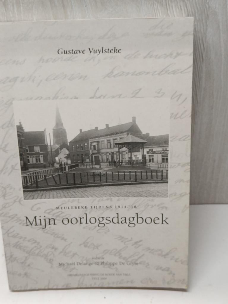 Meulebeke tijdens 1914-18 mijn oorlogsdagboek Vuylsteke, Enlèvement ou Envoi, Comme neuf